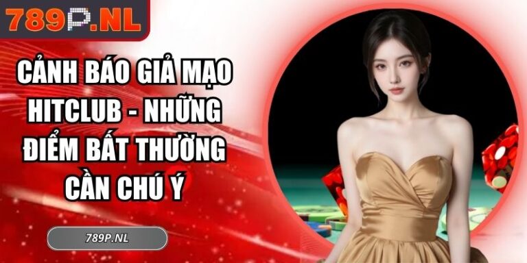 Cảnh Báo Giả Mạo Hitclub - Những Điểm Bất Thường Cần Chú Ý 1 cảnh báo giả mạo Hitclub